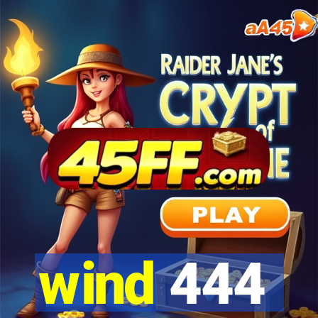 wind 444